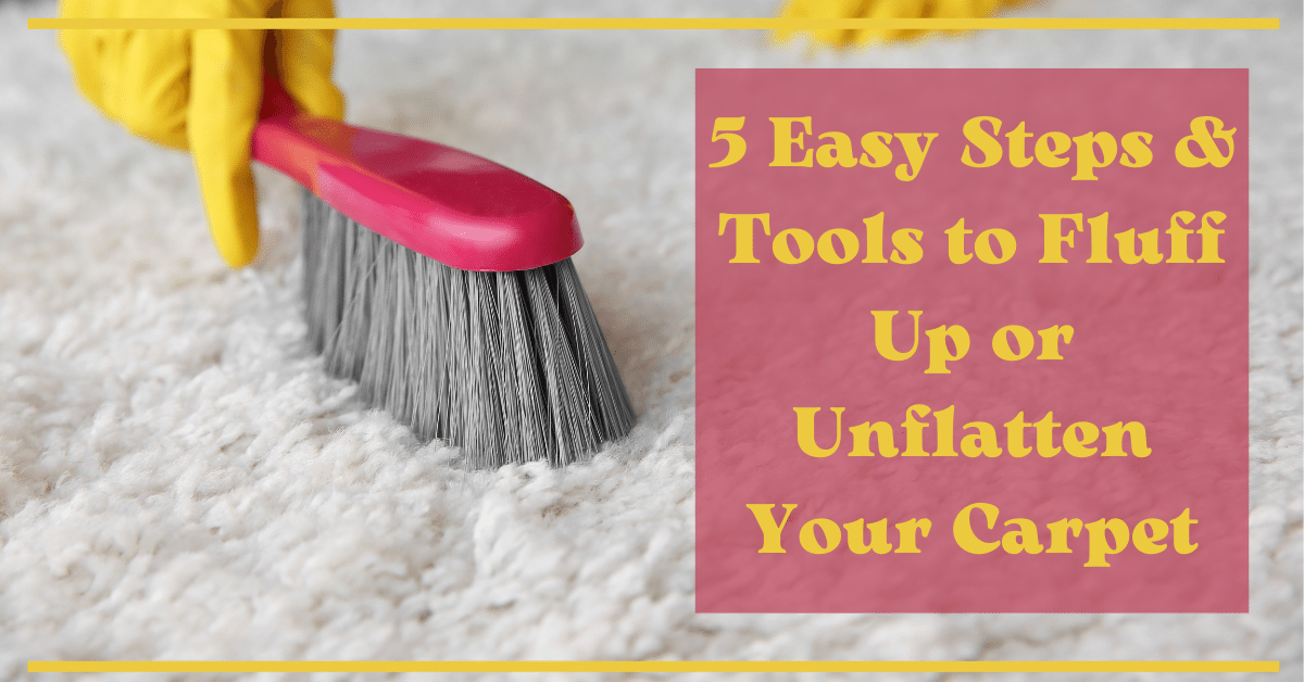 5 Easy Steps & Tools to Fluff Up or Unflatten Your Carpet Carpet and