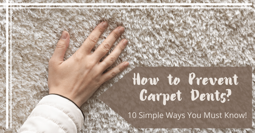how to prevent dents in carpet