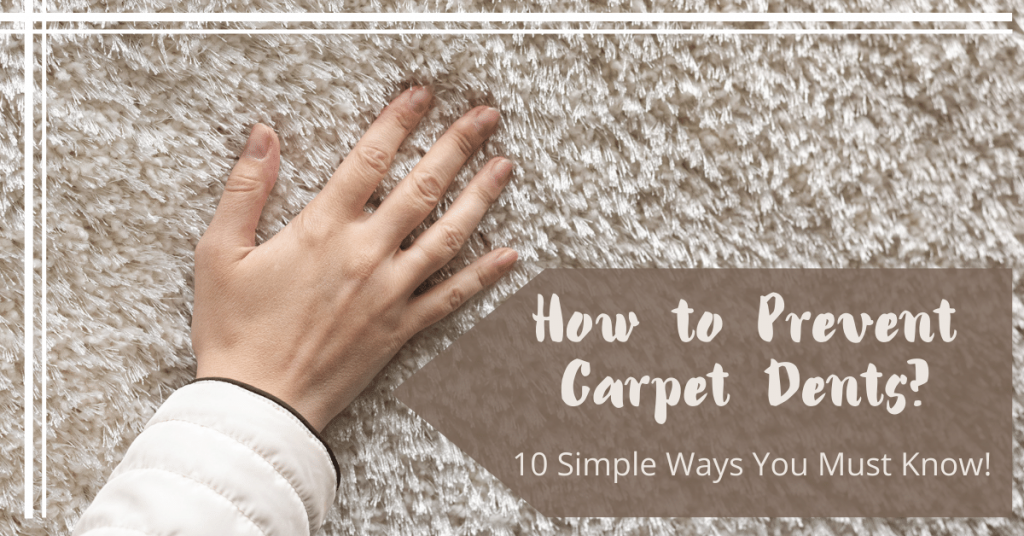 Prevent carpet dents