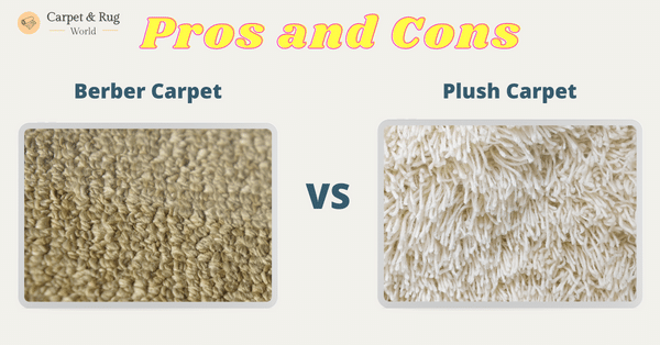 Berber VS Plush Carpet: Pros and Cons Berber VS Plush Carpet: Pros and Cons