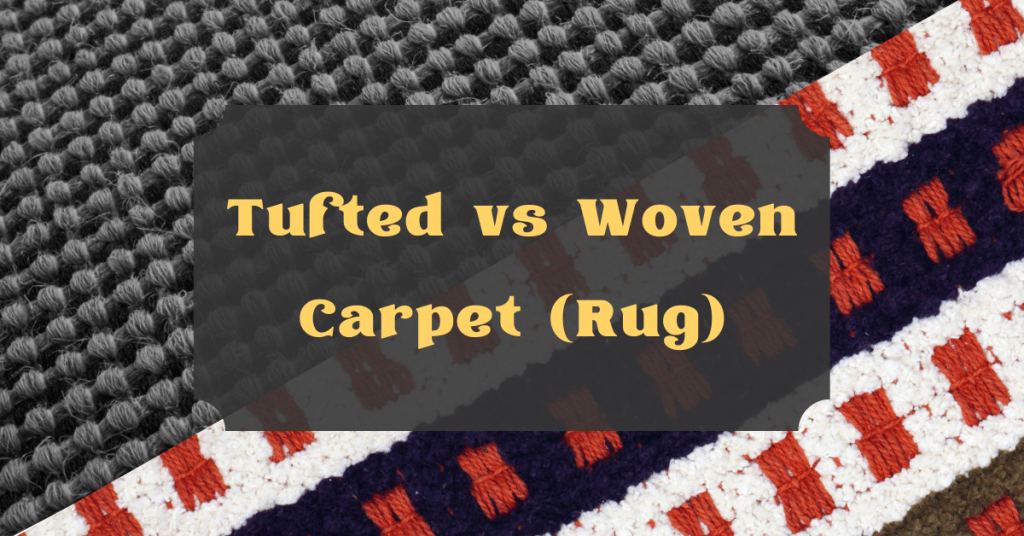 Tufted vs Woven Carpet