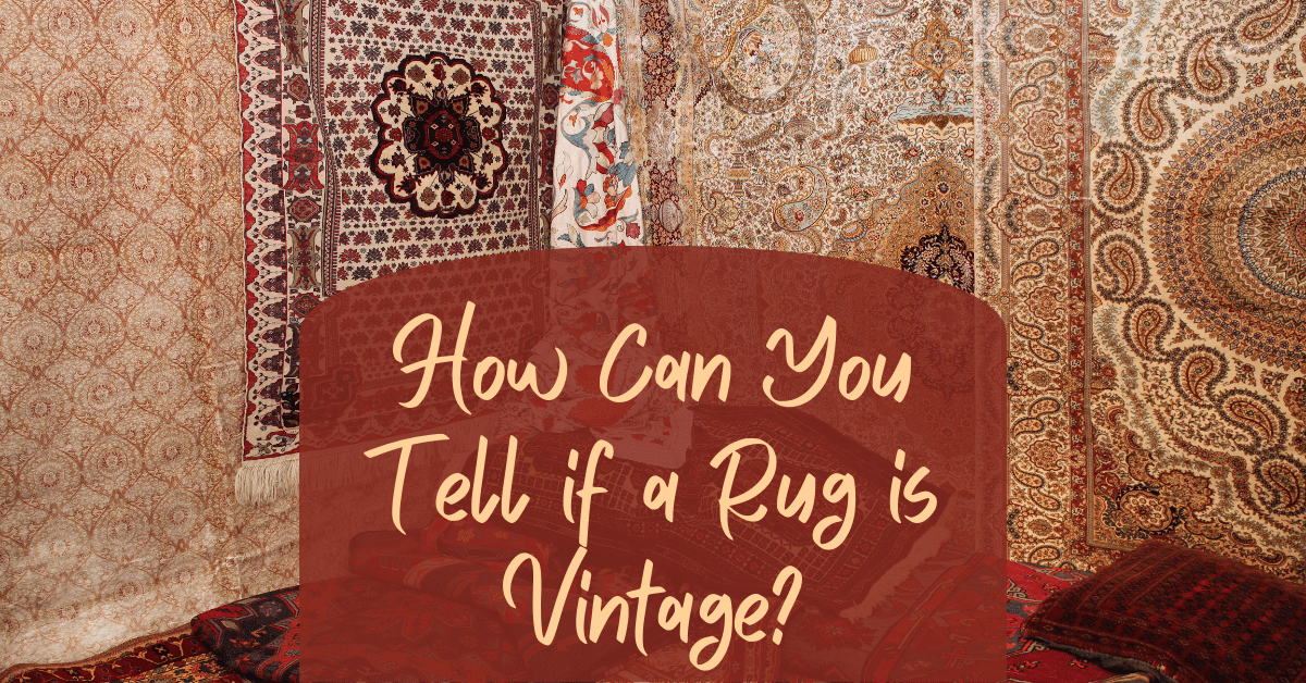 How Can You Tell if a Rug is Vintage? Carpet and Rug World